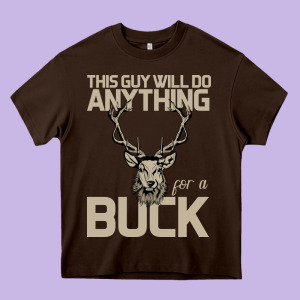 Funny Hunters Will Do Anything For A Buck Hunting Heavy Core Tee Designed By Bettercallsaul