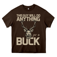 Chocolate Brown Funny Hunters Will Do Anything For a Buck Hunting Heavy Core Tee - Bettercallsaul