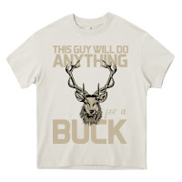 Cream Funny Hunters Will Do Anything For a Buck Hunting Heavy Core Tee - Bettercallsaul