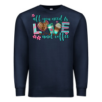 Navy all you need is love and coffee Premium Sweatshirt - AdoDesignShop
