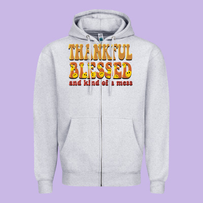 Thankful Blessed And Kind Of A Mess Zipper Hoodie Designed By Barkaloodesign