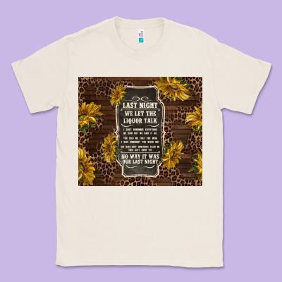 We Let The Liquor Talk With Sunflowers Classic Tee Designed By Tumblerdesignbyshophia