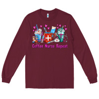 Burgundy Coffee Nurse Repeat Nurse Coffee Cups Long Sleeve Tee - FaDigitalArtStudio
