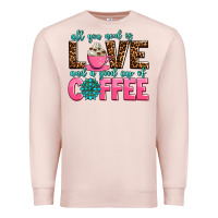 Pale Pink all you need is love and a good cup of coffee Premium Sweatshirt - AdoDesignShop