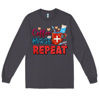 Smoke Coffee Nurse Repeat Long Sleeve Tee - FaDigitalArtStudio