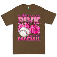 Cacao In October We Wear Pink and Watch Baseball Premium Tee - texasbilliewilder