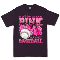 Plum In October We Wear Pink and Watch Baseball Premium Tee - texasbilliewilder