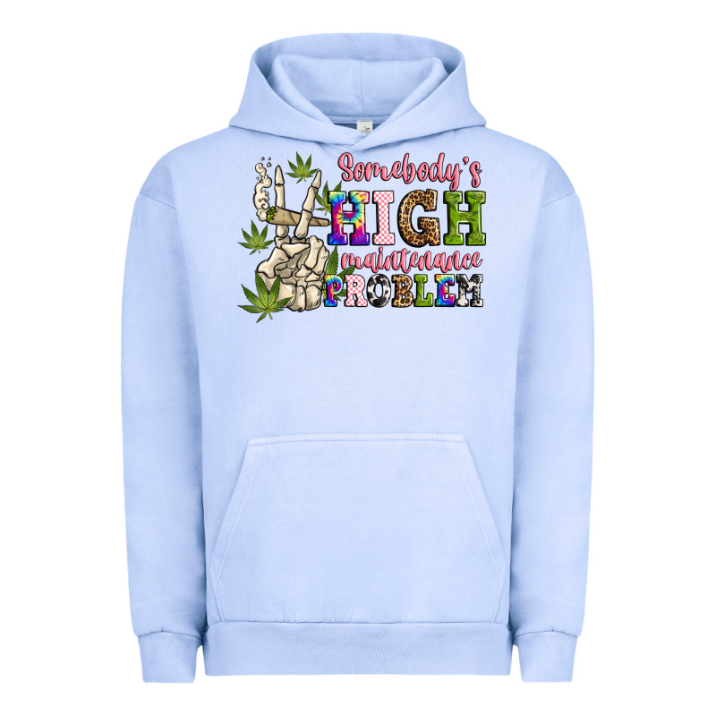 Somebody's High Maintenance  Problem Urban Hoodie by JahusDesignShop | Teevron