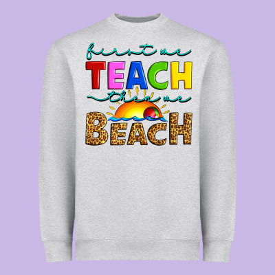 First We Teach Then We Beach Heavyweight Sweatshirt Designed By Artiststas