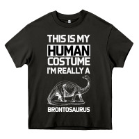 Asphalt This Is My Human Costume Im Really A Brachiosaurus Heavy Core Tee - Bettercallsaul