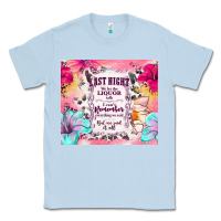 Dusty Blue last night we let the liquor talk Classic Tee - TumblerDesignByShophia