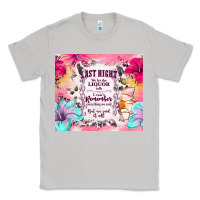 Moon Dust last night we let the liquor talk Classic Tee - TumblerDesignByShophia
