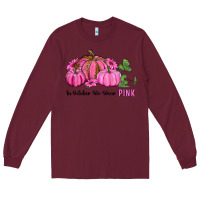Burgundy in october we wear pink pumpkin and sunflowers Long Sleeve Tee - RanaPortraitStore