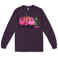 Plum in october we wear pink pumpkin and sunflowers Long Sleeve Tee - RanaPortraitStore