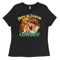 Bring Me Flowers Cowboy Ladies Tee | Teevron
