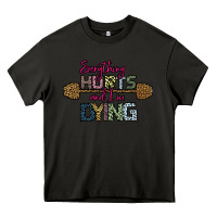 Asphalt Everything Hurts and I m Dying Heavy Core Tee - Bettercallsaul