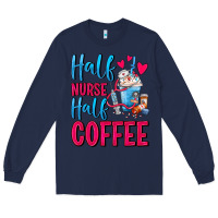 Navy Half Nurse Half Coffee Long Sleeve Tee - FaDigitalArtStudio
