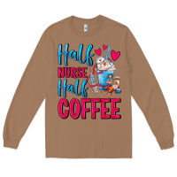 Toasted Coconut Half Nurse Half Coffee Long Sleeve Tee - FaDigitalArtStudio