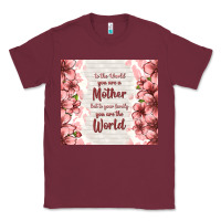 Burgundy to the world you are a mother but to your family y Classic Tee - TumblerDesignByShophia
