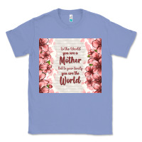 Colony Blue to the world you are a mother but to your family y Classic Tee - TumblerDesignByShophia