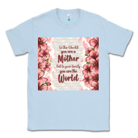 Dusty Blue to the world you are a mother but to your family y Classic Tee - TumblerDesignByShophia