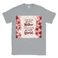Heather Grey to the world you are a mother but to your family y Classic Tee - TumblerDesignByShophia