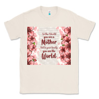 Natural to the world you are a mother but to your family y Classic Tee - TumblerDesignByShophia