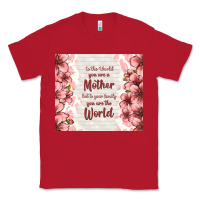 Red to the world you are a mother but to your family y Classic Tee - TumblerDesignByShophia