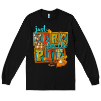 Black Just Here For The Pie Long Sleeve Tee - FaDigitalArtStudio