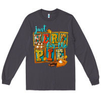 Smoke Just Here For The Pie Long Sleeve Tee - FaDigitalArtStudio