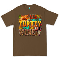 Cacao All I Need Is Turkey and Wine Premium Tee - texasbilliewilder