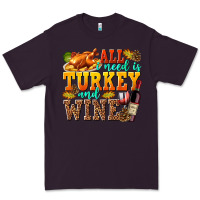 Plum All I Need Is Turkey and Wine Premium Tee - texasbilliewilder