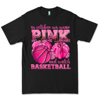 In October We Wear Pink And Watch Basketball Premium Tee | Teevron