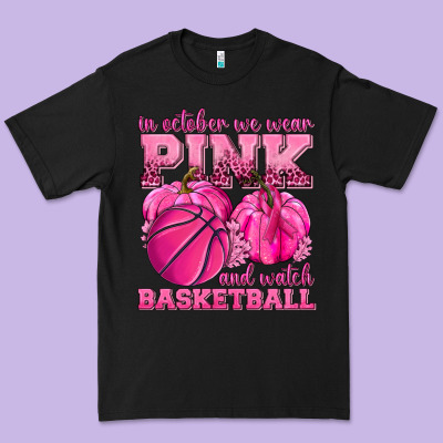 In October We Wear Pink And Watch Basketball Premium Tee Designed By Texasbilliewilder