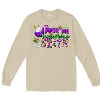 Mushroom Pour me something sista Long Sleeve Tee - FaDigitalArtStudio