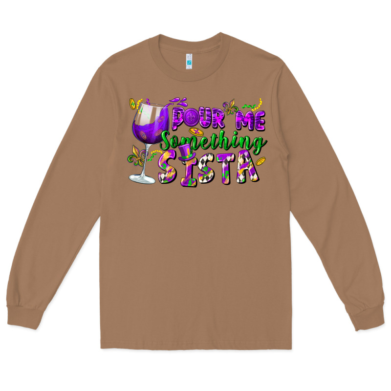 Pour Me Something Sista Long Sleeve Tee by FaDigitalArtStudio | Teevron