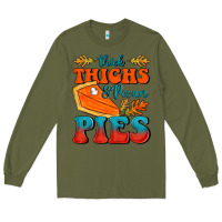 Army Green Thick Thighs&Pecan Pies Long Sleeve Tee - FaDigitalArtStudio