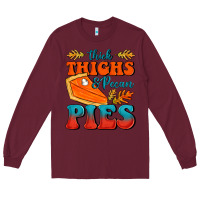 Burgundy Thick Thighs&Pecan Pies Long Sleeve Tee - FaDigitalArtStudio