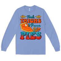 Colony Blue Thick Thighs&Pecan Pies Long Sleeve Tee - FaDigitalArtStudio