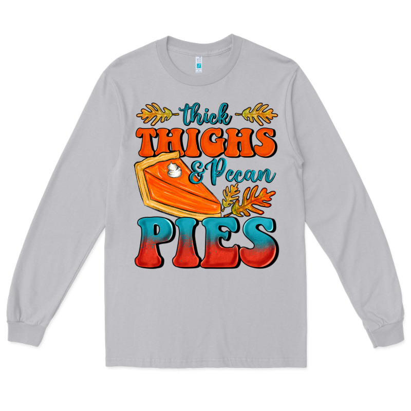 Thick Thighs&pecan Pies Long Sleeve Tee by FaDigitalArtStudio | Teevron