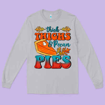 Thick Thighs&pecan Pies Long Sleeve Tee Designed By Fadigitalartstudio