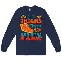 Navy Thick Thighs&Pecan Pies Long Sleeve Tee - FaDigitalArtStudio