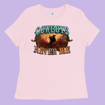 Cowboys Never Die Ladies Tee Designed By Howdyjamesfarm