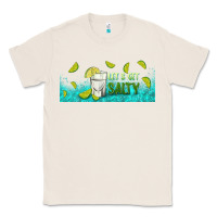 Natural let's get salty with lime Classic Tee - TumblerDesignByShophia