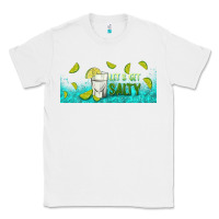 White let's get salty with lime Classic Tee - TumblerDesignByShophia