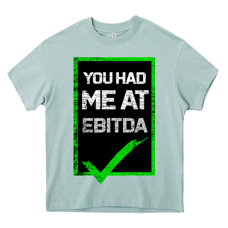 You Had Me At Ebitda Heavy Core Tee by Bettercallsaul | Teevron