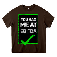 Chocolate Brown You Had Me At Ebitda Heavy Core Tee - Bettercallsaul