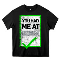 Black You Had Me At Ebitda Heavy Core Tee - Bettercallsaul