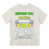 Cream Rocket Scientist Why I m Hot Gift Heavy Core Tee - Bettercallsaul