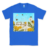 True Royal spread kindness with dandelions Classic Tee - TumblerDesignByShophia